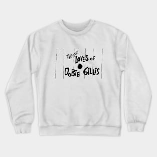 The Many Loves of Dobie Gillis Crewneck Sweatshirt